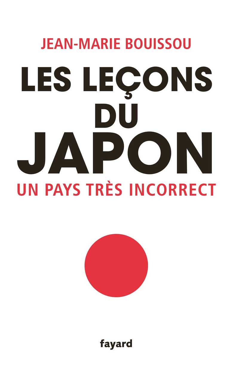 Jean-Marie Bouissou: Les leçons du Japon (Hardcover, French language, 2019, Fayard)