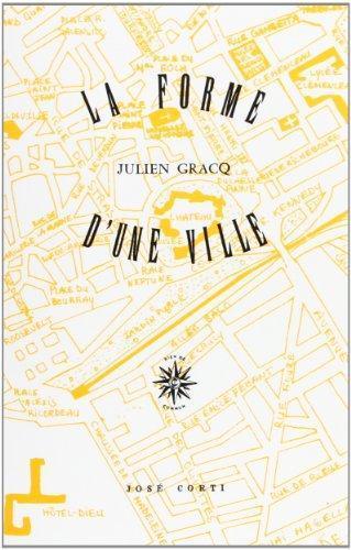 Julien Gracq: La Forme d'une ville (French language)