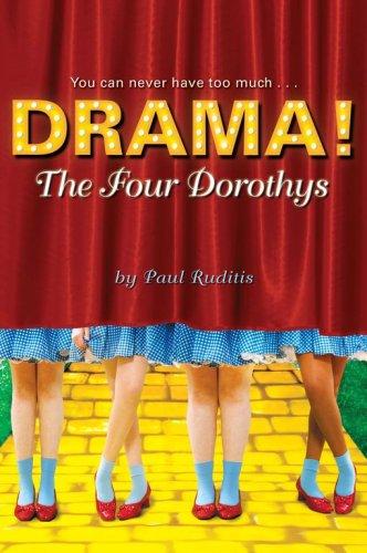 Paul Ruditis: The Four Dorothys (Drama!) (Paperback, 2007, Simon Pulse)