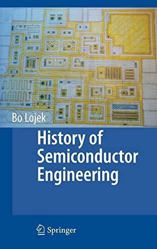 Bo Lojek: History of Semiconductor Engineering (German language, 2006)