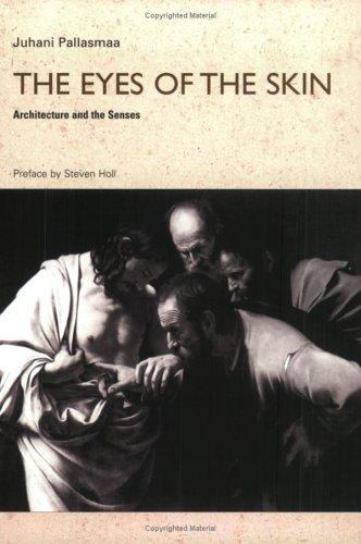 Juhani Pallasmaa: The Eyes of the Skin (2005, Academy Press)