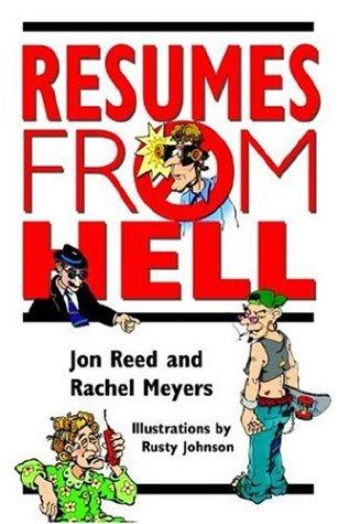 Jon Reed, Rachel Meyers: Resumes from Hell (Paperback, 2004, Ecruiting Alternatives Inc.)