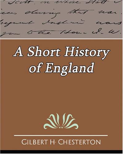 G. K. Chesterton: A Short History of England (Paperback, 2007, Book Jungle)