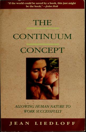 Jean Liedloff: The continuum concept (1985, Perseus Books)