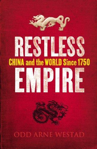 Odd Arne Westad: Restless Empire : China and the World Since 1750 (2012)