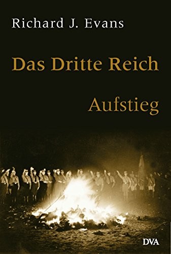 Richard J. Evans: Das dritte Reich. Aufstieg. Band 1 (2004, Deutsche Verlags-Anstalt)