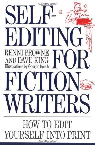 Dave King, Renni Browne, Renni Browne: Self-Editing for Fiction Writers (1994, HarperPerennial)