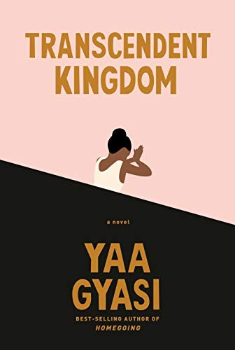 Yaa Gyasi: TRANSCENDENT KINGDOM (2020, Bond Street Books)