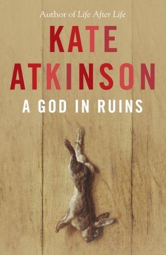 Kate Atkinson: A God in Ruins (2015, Doubleday)
