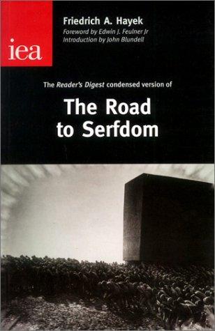Friedrich Hayek: The Road to Serfdom (2001, Inst of Economic Affairs)