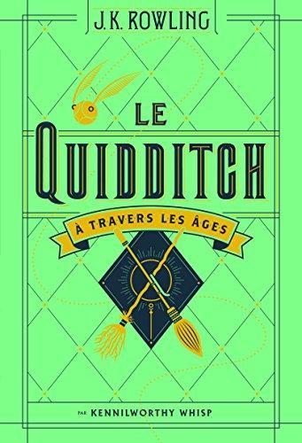 J.K. Rowling: Le Quidditch à travers les âges (French language, 2017)