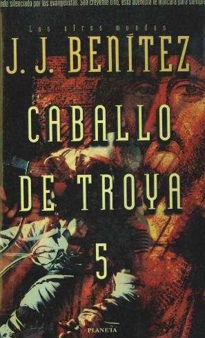 J. J. Benítez: Caballo de Troya. 5 (1996, Planeta)