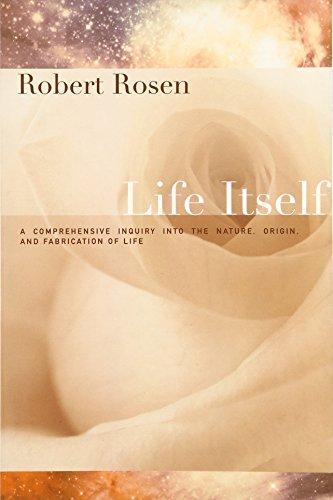 Robert Rosen: Life Itself: A Comprehensive Inquiry Into the Nature, Origin, and Fabrication of Life (2005)
