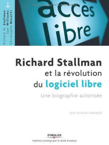 Sam Williams, Richard Stallman, Christophe Masutti: Richard Stallman et la révolution du logiciel libre (French language)