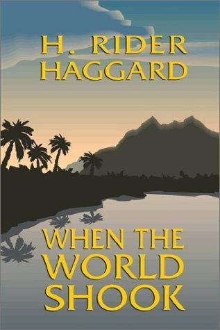 Henry Rider Haggard: When the World Shook (Hardcover, Wildside Press)