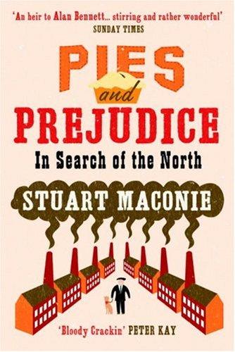 Stuart Maconie: Pies and Prejudice (Paperback, 2008, Ebury Press)