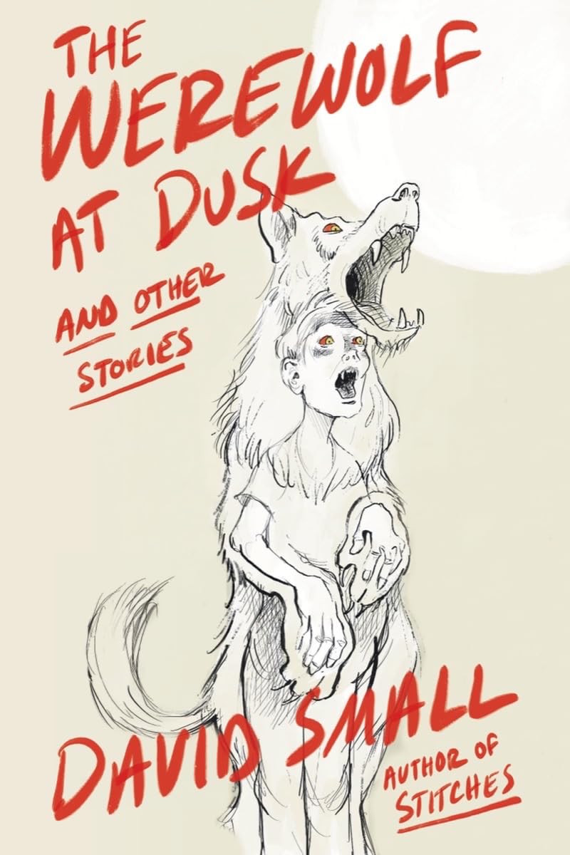 David Small: Werewolf at Dusk (2024, Liveright Publishing Corporation)