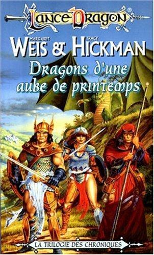 Tracy Hickman, Margaret Weis: Dragons d'une aube de printemps (French language, 1996, Fleuve noir)