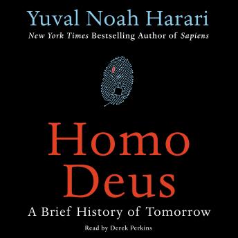 Derek Perkins, Yuval Noah Harari: Homo Deus (AudiobookFormat, 2017, HarperCollins)