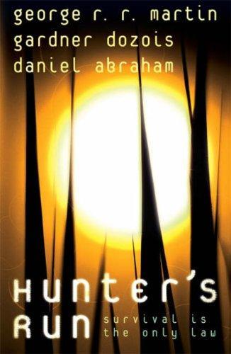 George R. R. Martin, Daniel Abraham, Gardner Dozois: Hunter's run