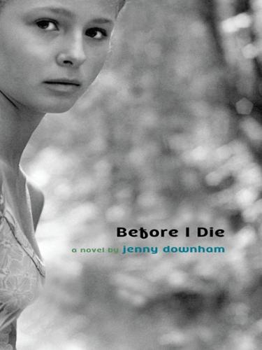 Jenny Downham: Before I Die (EBook, 2008, Random House Children's Books)