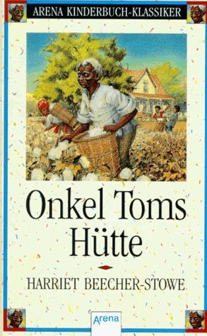 Harriet Beecher Stowe: Onkel Toms Hütte (Hardcover, German language, 2001, Arena)