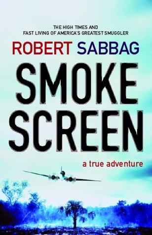 Robert Sabbag: Smokescreen (Hardcover, 2002, Canongate)
