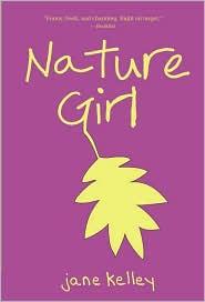 Jane A. Kelley: Nature Girl (2010, Random House)