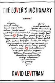 David Levithan: The Lover's Dictionary (2011, Farrar, Straus, and Giroux)