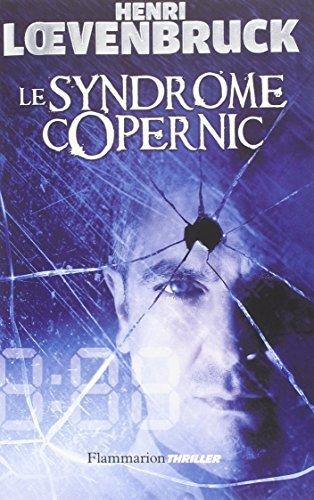 Henri Loevenbruck: Le syndrome Copernic (French language, 2007)