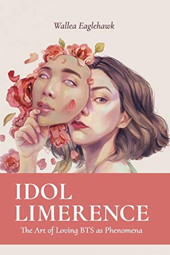Wallea Eaglehawk: Idol Limerence (Paperback, 2020, Revolutionaries)