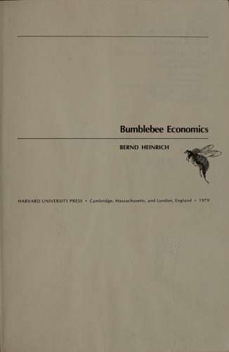 Bernd Heinrich: Bumblebee economics (1979, Harvard University Press)