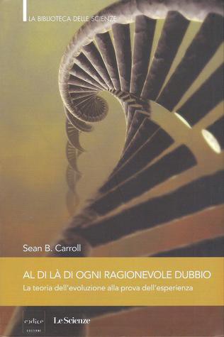 Sean B. Carroll: Al di là di ogni ragionevole dubbio (Italian language, 2009, Le Scienze)