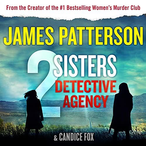 Candice Fox, James Patterson OL22258A [Work in progress. Please do not merge James Patterson.], Mela Lee, Peter Giles: 2 Sisters Detective Agency (AudiobookFormat, 2021, Grand Central Publishing)