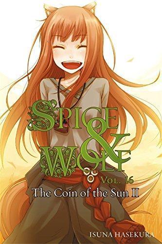Isuna Hasekura: Spice & Wolf, volume 16