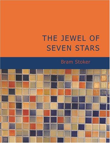 Bram Stoker: The Jewel of Seven Stars (Large Print Edition) (Paperback, 2007, BiblioBazaar)