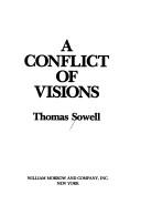 Thomas Sowell: A conflict of visions (1987, W. Morrow)