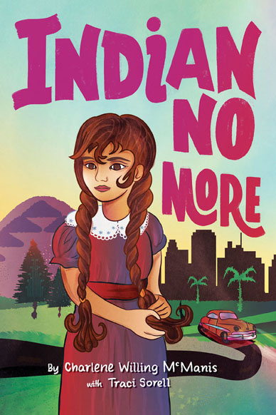 Charlene Willing McManis, Traci Sorell: Indian No More (2019, Lee & Low Books, Incorporated)