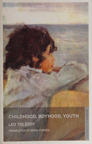Leo Tolstoy: Childhood, boyhood, youth (2010, Oneworld Classics)