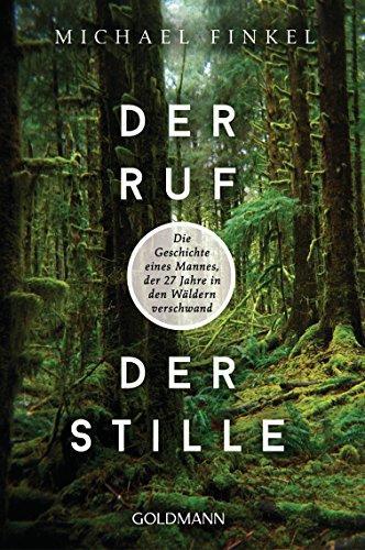 Michael Finkel: Der Ruf der Stille (Paperback, german language, 2019, Goldmann)