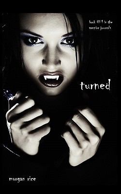 Morgan Rice: Turned (2011, Morgan Rice Books)