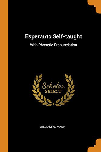 William W. Mann: Esperanto Self-taught (Paperback, 2018, Franklin Classics)