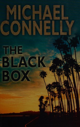Michael Connelly: The black box (2013, Orion Publishing Group, Limited)