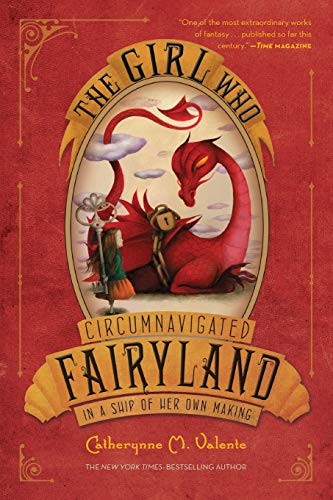 Catherynne M. Valente (duplicate), Ana Juan: The Girl Who Circumnavigated Fairyland in a Ship of Her Own Making (Paperback, 2012, Square Fish)