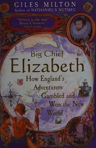Giles Milton: Big Chief Elizabeth (2000, Hodder & Stoughton)