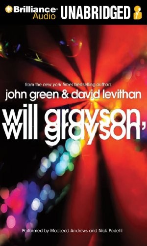 David Levithan, John Green, John Green: Will Grayson, Will Grayson (AudiobookFormat, 2010, Brilliance Audio)