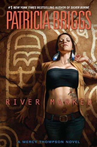 Patricia Briggs: River Marked (Mercy Thompson, #6) (2011, Ace)