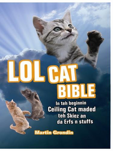 Martin Grondin: LOLcat Bible (EBook, 2010, Ulysses Press)