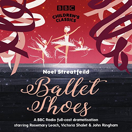 Full Cast, Rosemary Leach, Noel Streatfeild: Ballet Shoes (AudiobookFormat, BBC Books)