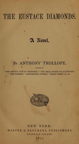 Anthony Trollope: The Eustace diamonds (1872, Harper & brothers)